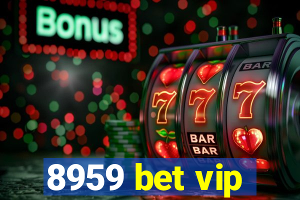 8959 bet vip